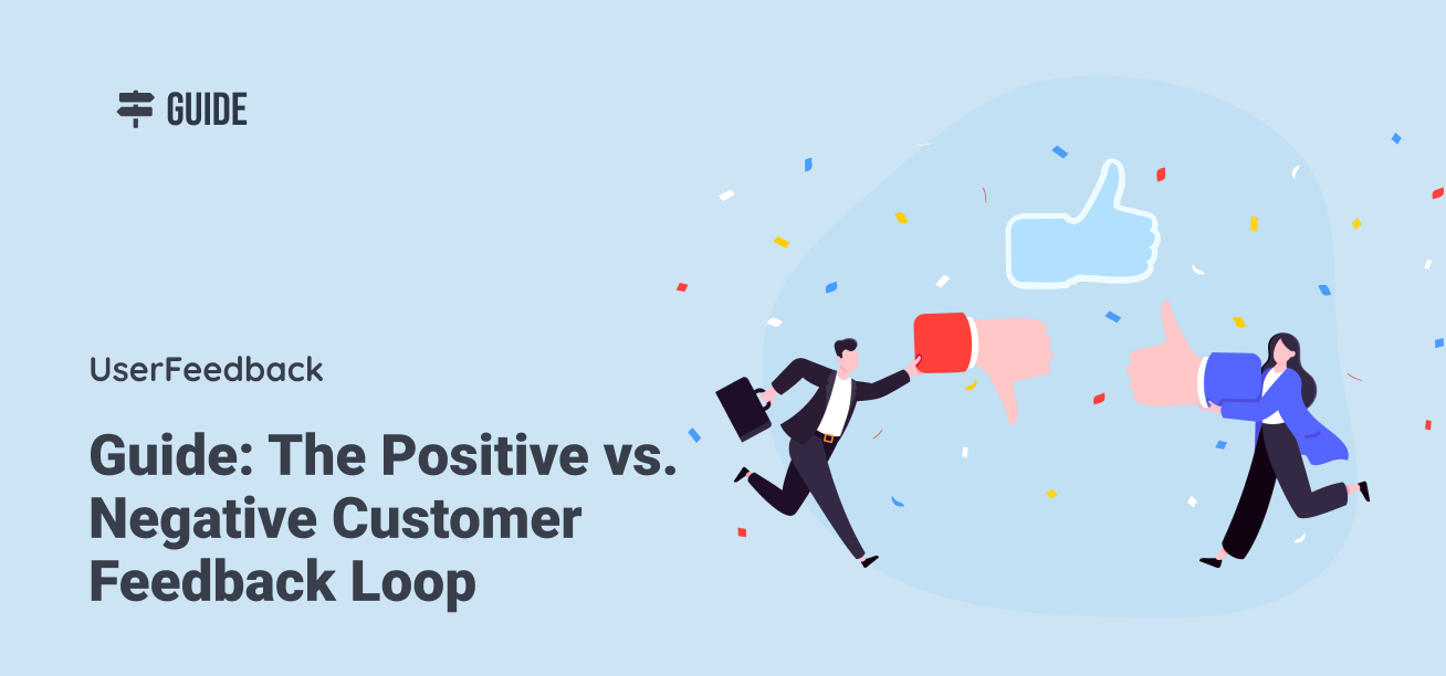 Guide: The Positive vs. Negative Customer Feedback Loop