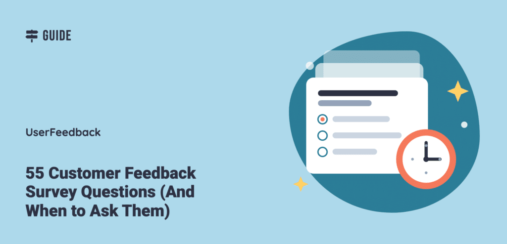 55 Customer Feedback Survey Questions (And When to Ask Them)